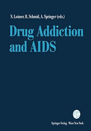 drug addiction and aids 1st edition norbert loimer ,rainer schmid ,alfred springer 3211822984, 978-3211822982