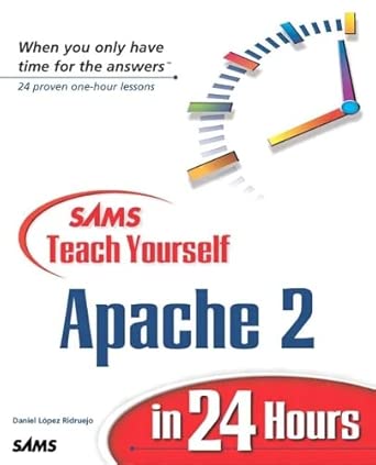 sams teach yourself apache 2 in 24 hours 1st edition lopez daniel 0672323559, 978-0672323553