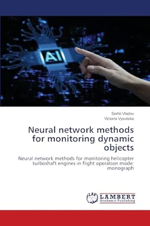 neural network methods for monitoring dynamic objects neural network methods for monitoring helicopter