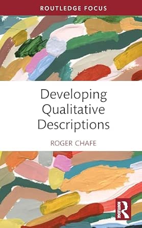 developing qualitative descriptions 1st edition roger chafe 1032949147, 978-1032949147