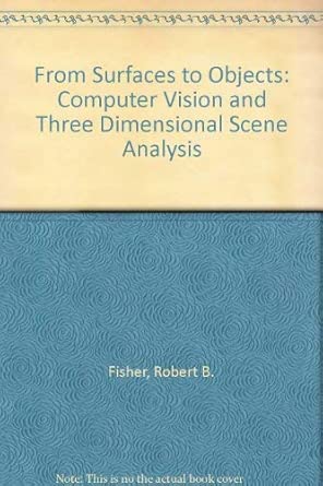 from surfaces to objects computer vision and three dimensional scene analysis 1st edition robert b fisher