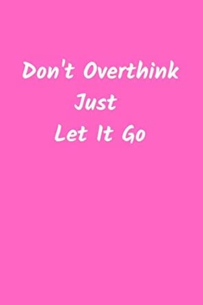 dont overthink just let it go internet password keeper log book 1st edition amriel abella 109715257x,