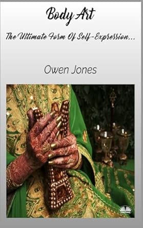 body art the ultimate form of self expression 1st edition owen jones 8835461278, 978-8835461272