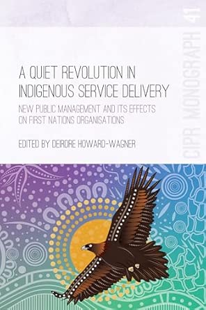a quiet revolution in indigenous service delivery new public management and its effects on first nations
