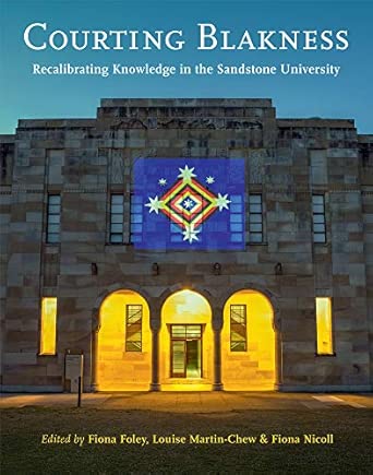 courting blakness recalibrating knowledge in the sandstone university 1st edition fiona foley ,louise martin