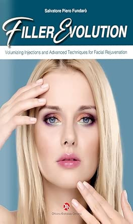 filler evolution volumizing injections and advanced techniques for facial rejuvenation 1st edition salvatore