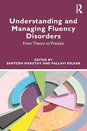 understanding and managing fluency disorders from theory to practice 1st edition santosh maruthy ,pallavi