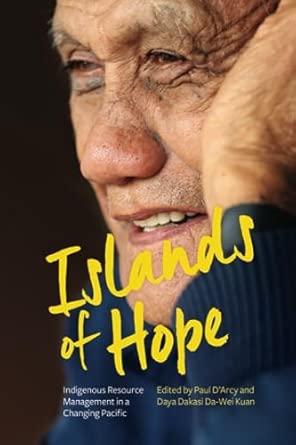 islands of hope indigenous resource management in a changing pacific 1st edition paul d\\\\\\\'arcy ,daya