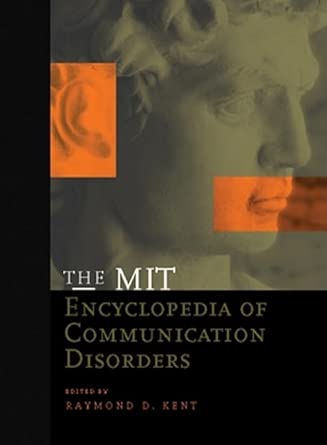 the mit encyclopedia of communication disorders 1st edition professor raymond d kent 0262112787,