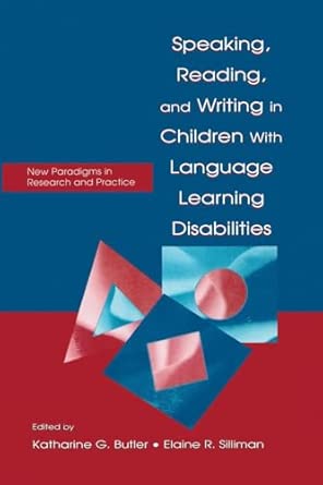 speaking reading and writing in children with language learning disabilities new paradigms in research and