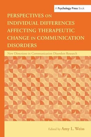 perspectives on individual differences affecting therapeutic change in communication disorders new directions