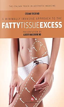 a minimally invasive approach to the fatty tissue excess 1st edition stefano toschi 8897986544, 978-8897986546