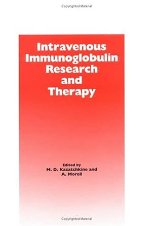 intravenous immunoglobulin 1st edition m d kazatchkine ,a morell 1850707669, 978-1850707660