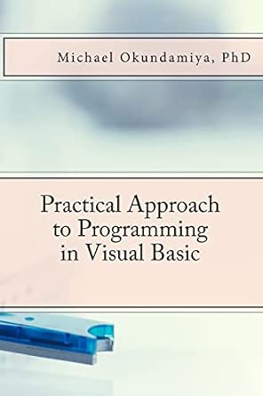 practical approach to programming in visual basic 1st edition michael s okundamiya 1986603792, 978-1986603799