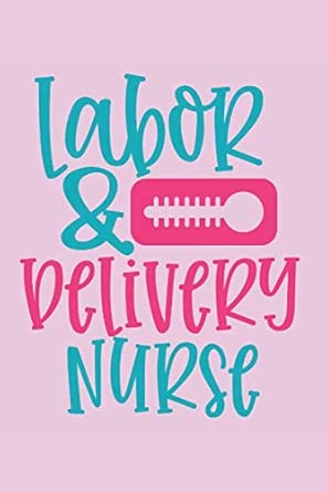 labor and delivery nurse gifts for labor and delivery nurse lined notebook journal for medical workers 1st
