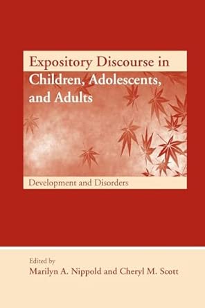 expository discourse in children adolescents and adults development and disorders 1st edition marilyn a