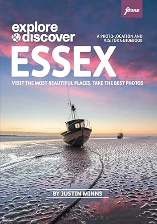 explore and discover essex visit beautiful places take the best photos 1st edition justin minns 1739508300,