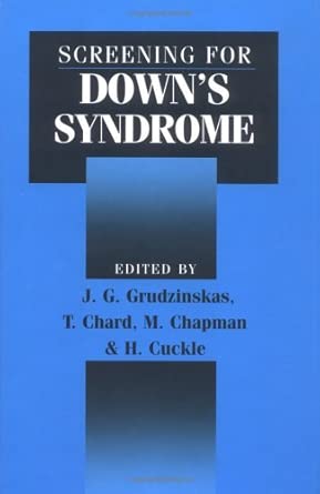 screening for downs syndrome 1st edition j g grudzinskas ,t chard ,m chapman ,h cuckle 0521452716,
