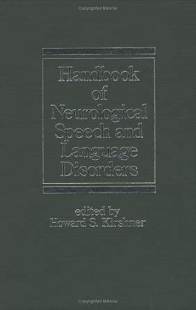 handbook of neurological speech and language disorders 33 1st edition howard s kirshner 0824792823,
