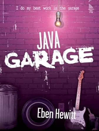 java garage 1st edition eben hewitt 0321246233, 978-0321246233