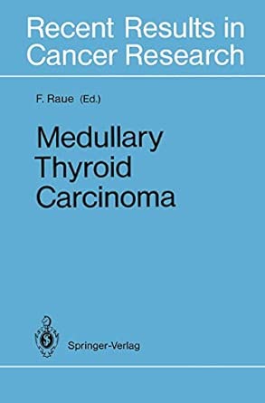 medullary thyroid carcinoma v 125 1st edition friedhelm raue 354055372x, 978-3540553724
