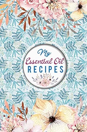 my essential oil recipes blank essential oil recipe journal record your most used blends organize your