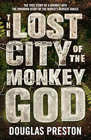 lost city of the monkey god 1st edition douglas preston 1786695073, 978-1786695079