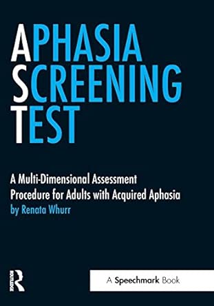 aphasia screening test a multi dimensional assessment procedure for adults with acquired aphasia 1st edition