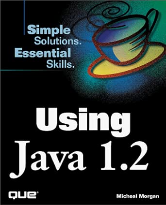 using java 1 2 1st edition michael morgan 0789716275, 978-0789716279