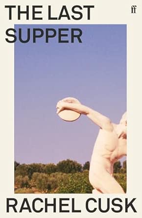 the last supper rachel cusk 1st edition rachel cusk 0571351638, 978-0571351633