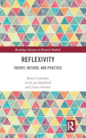 reflexivity theory method and practice 1st edition karen lumsden 1138911860, 978-1138911864