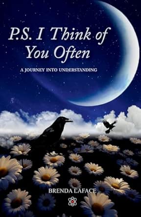 p s i think of you often a journey into understanding a memoir of healing recovery and self discovery 1st