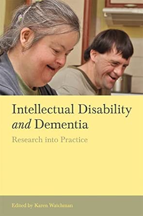 intellectual disability and dementia research into practice 1st edition trevor chan ,ken courtenay ,sunny
