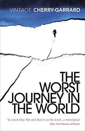 the worst journey in the world apsley cherry garrard 1st edition apsley cherry garrard 0099530376,