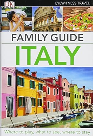 family guide italy 1st edition dk travel 1465440585, 978-1465440587