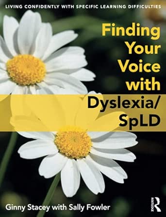 finding your voice with dyslexia/spld 1st edition ginny stacey ,sally fowler 113820238x, 978-1138202382