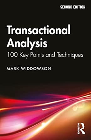 transactional analysis 100 key points and techniques 1st edition mark widdowson 103245203x, 978-1032452036