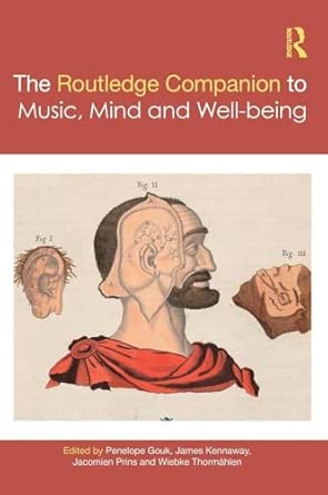 the routledge companion to music mind and well being 1st edition penelope gouk ,james kennaway ,jacomien