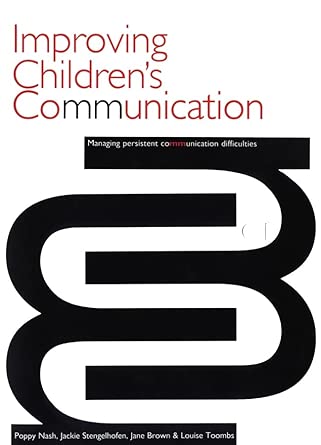 improving childrens communication managing persistent difficulties 1st edition poppy nash ,jacqueline