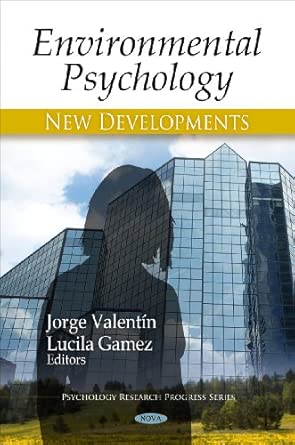 environmental psychology new developments 1st edition jorge valenta n ,lucila gamez 1608769119, 978-1608769117