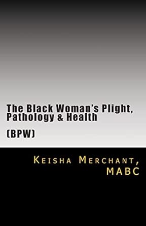 the black womans plight pathology and health the construction of identity reality and insanity individual