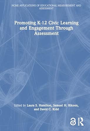 promoting k 12 civic learning and engagement through assessment 1st edition laura s hamilton ,samuel h rikoon