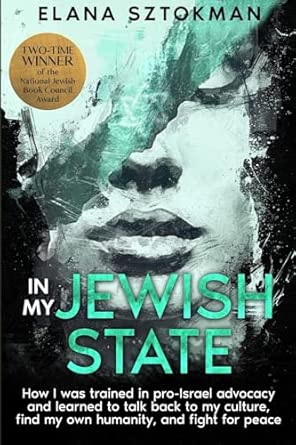 in my jewish state how i was trained in pro israel advocacy and learned to talk back to my culture find my