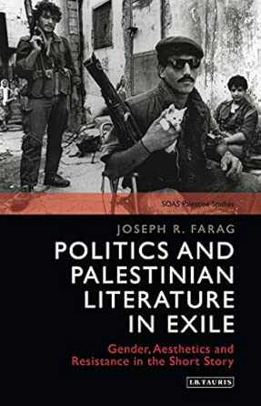 politics and palestinian literature in exile gender aesthetics and resistance in the short story 1st edition