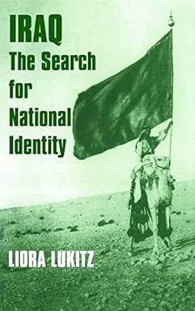 iraq the search for national identity 1st edition liora lukitz 0714645508, 978-0714645506