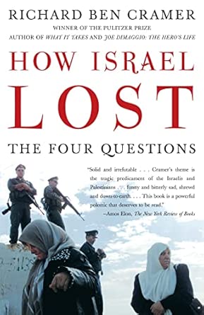 how israel lost the four questions 1st edition richard ben cramer 074325029x, 978-0743250290