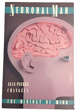 neuronal man the biology of mind 1st edition j p changeux ,l garey 0195042263, 978-0195042269