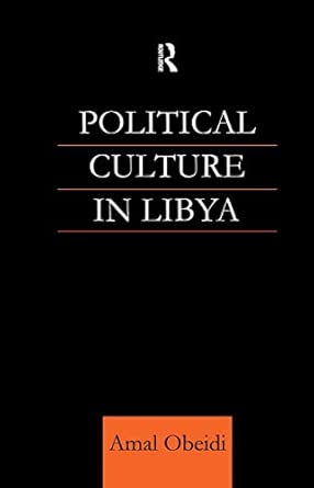political culture in libya 1st edition amal s m obeidi ,amal obeidi 0700712291, 978-0700712298