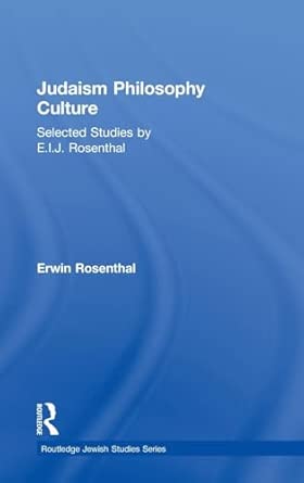 judaism philosophy culture selected studies by e i j rosenthal 1st edition erwin rosenthal 0700712437,