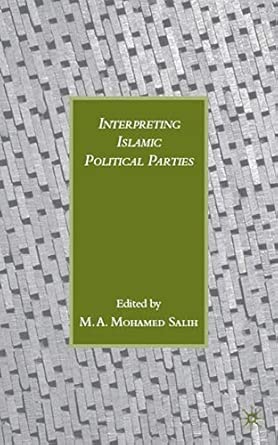 interpreting islamic political parties 1st edition m salih 0230618650, 978-0230618657